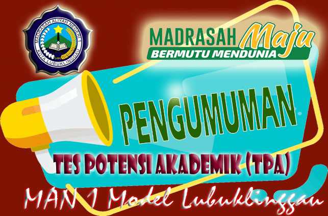 PENGUMUMAN TES POTENSI AKADEMIK (TPA) PMBM JALUR REGULER  TAHUN PELAJARAN 2026/2027 MAN 1 LUBUKLINGGAU 